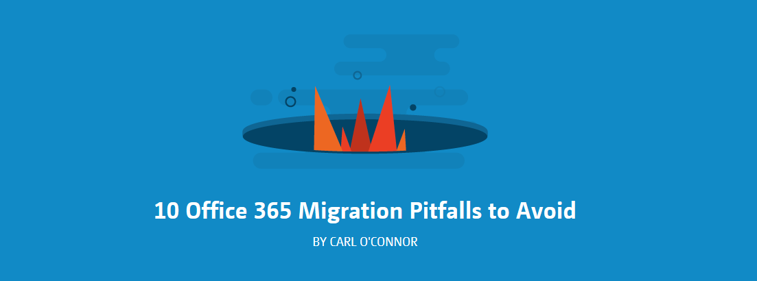 Migrating To Office 365 – Common Pitfalls To Avoid